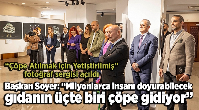Soyer: Milyonlarca insanı doyurabilecek gıdanın üçte biri çöpe gidiyor