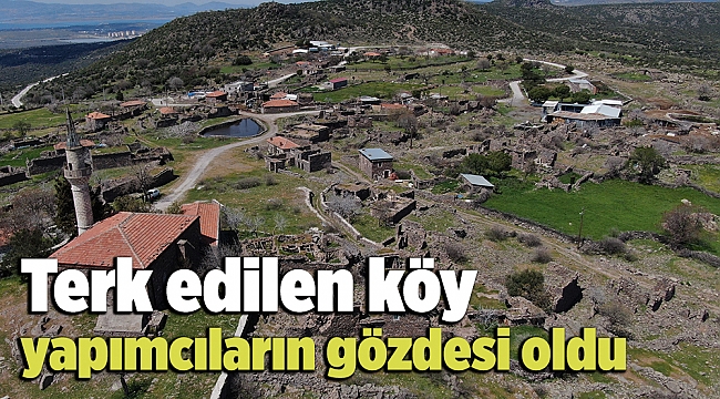 Terk edilen köy yapımcıların gözdesi oldu