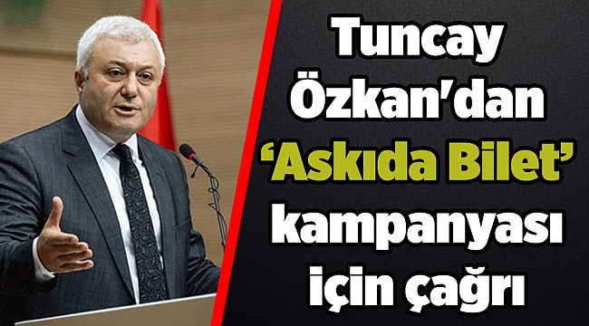 Tuncay Özkan'dan ‘Askıda Bilet’ kampanyası için çağrı