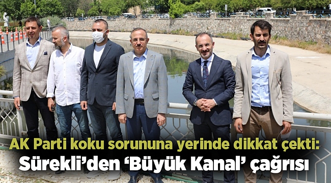 AK Parti koku sorununa yerinde dikkat çekti: Sürekli’den ‘Büyük Kanal’ çağrısı