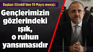 Başkan Sürekli’den 19 Mayıs mesajı: İstikbal mücadelemiz bitmeyecek…