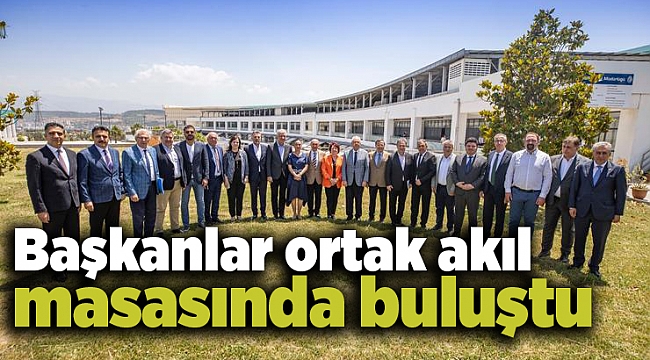 Başkanlar ortak akıl masasında buluştu