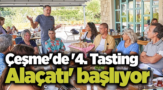 Çeşme'de '4. Tasting Alaçatı' başlıyor