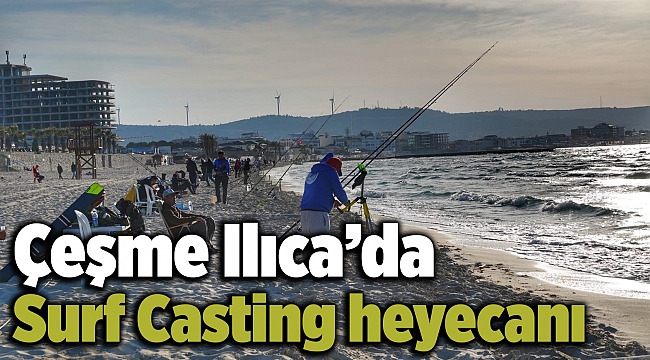 Çeşme’de Surf Casting heyecanı