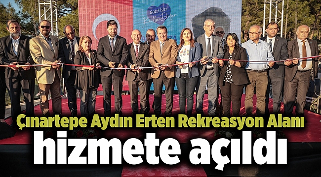 Çınartepe Aydın Erten Rekreasyon Alanı hizmete açıldı
