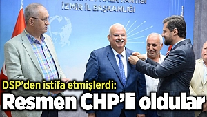 DSP’den istifa etmişlerdi: Resmen CHP’li oldular