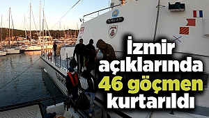 İzmir açıklarında 46 göçmen kurtarıldı