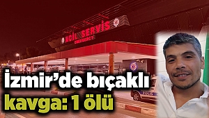 İzmir’de bıçaklı kavga: 1 ölü
