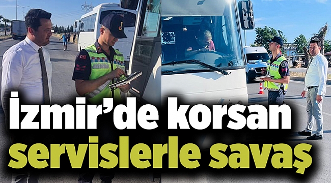 İzmir’de korsan servislerle savaş