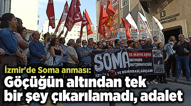 İzmir'de Soma anması; Göçüğün altından tek bir şey çıkarılamadı, adalet