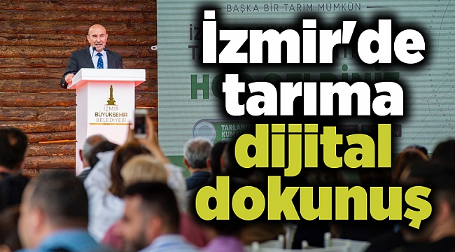 İzmir'de tarıma dijital dokunuş