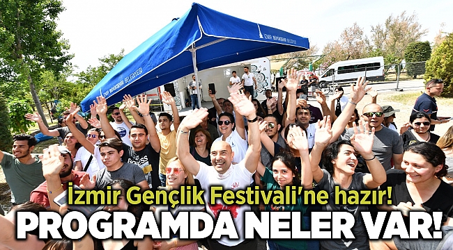 İzmir Gençlik Festivali'ne hazır!