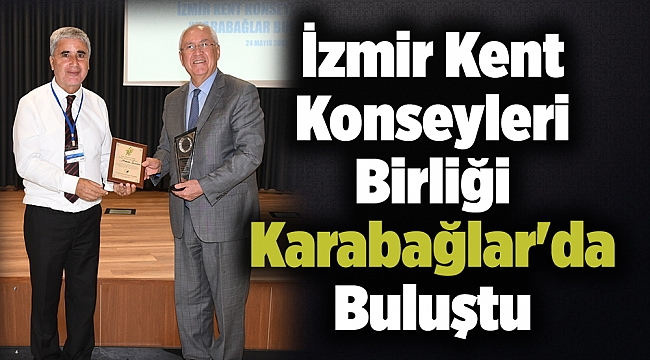 İzmir Kent Konseyleri Birliği Karabağlar'da Buluştu