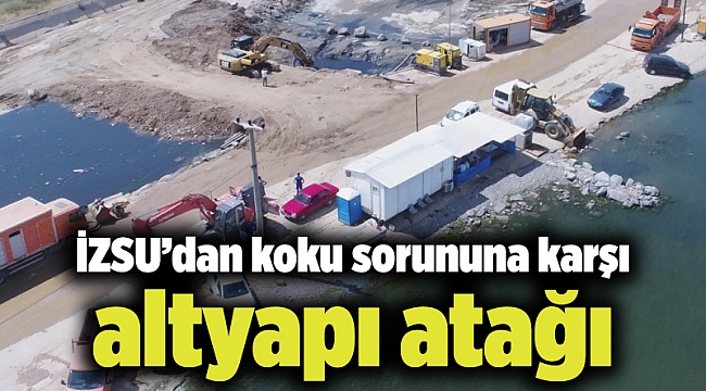 İZSU’dan koku sorununa karşı altyapı atağı