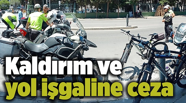 Kaldırım ve yol işgaline ceza