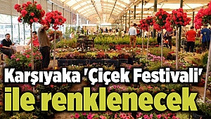 Karşıyaka 'Çiçek Festivali' ile renklenecek