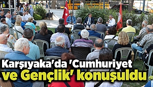 Karşıyaka'da 'Cumhuriyet ve Gençlik' konuşuldu