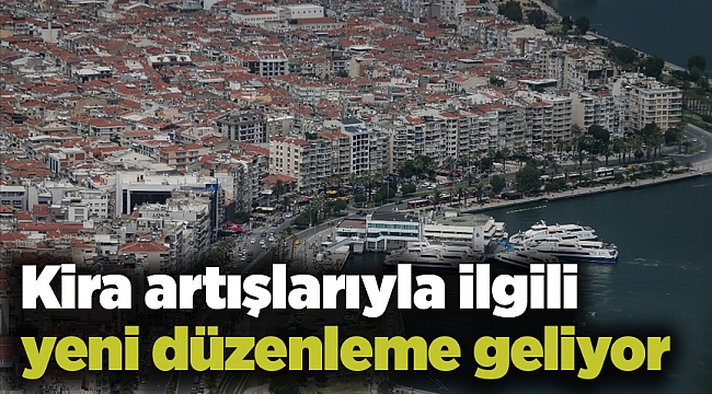 Kira artışlarıyla ilgili yeni düzenleme geliyor
