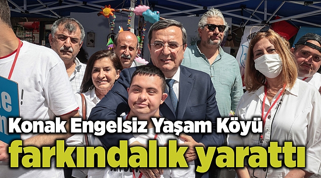 Konak Engelsiz Yaşam Köyü farkındalık yarattı