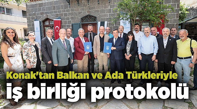Konak'tan Balkan ve Ada Türkleriyle iş birliği protokolü