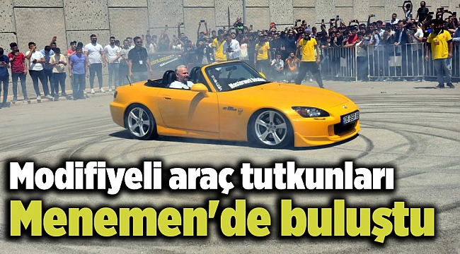 Modifiyeli araç tutkunları Menemen'de buluştu