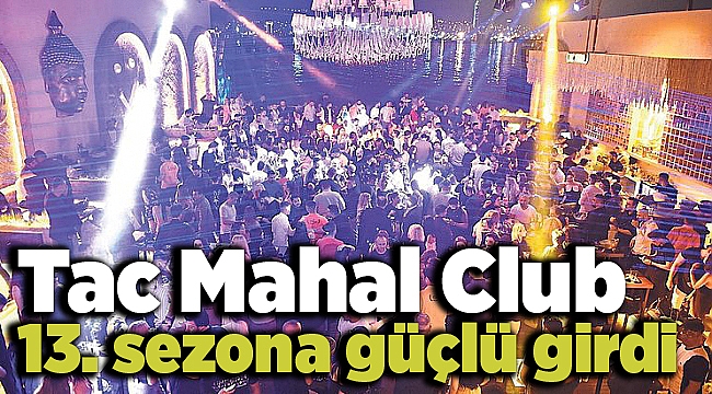 Tac Mahal Club 13. sezona güçlü girdi