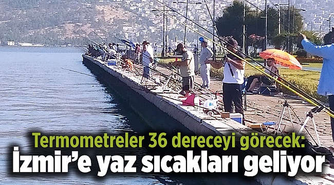 Termometreler 36 dereceyi görecek: İzmir’e yaz sıcakları geliyor