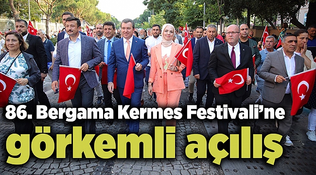 86. Bergama Kermes Festivali’ne görkemli açılış