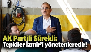 AK Partili Sürekli: Tepkiler İzmir’i yönetenleredir!