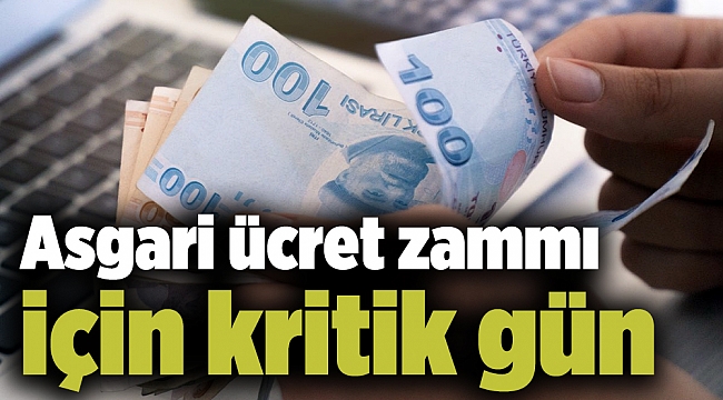 Asgari ücret zammı için kritik gün