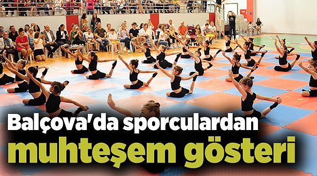 Balçova'da sporculardan muhteşem gösteri