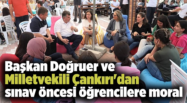 Başkan Doğruer ve Milletvekili Çankırı'dan sınav öncesi öğrencilere moral
