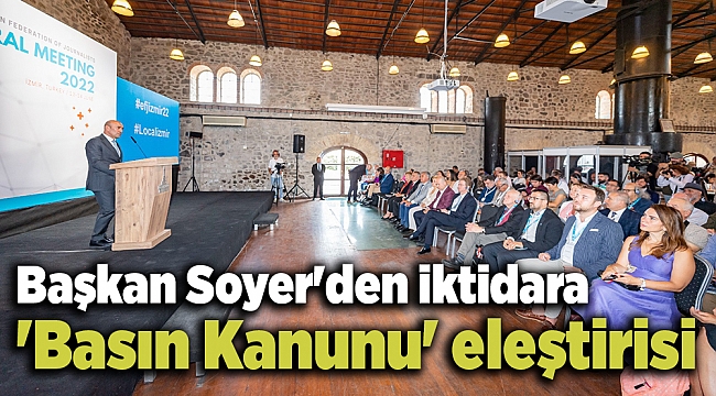 Başkan Soyer'den iktidara 'Basın Kanunu' eleştirisi