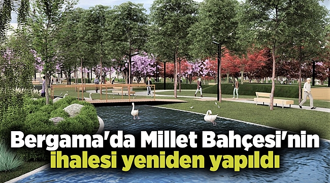 Bergama'da Millet Bahçesi'nin ihalesi yeniden yapıldı