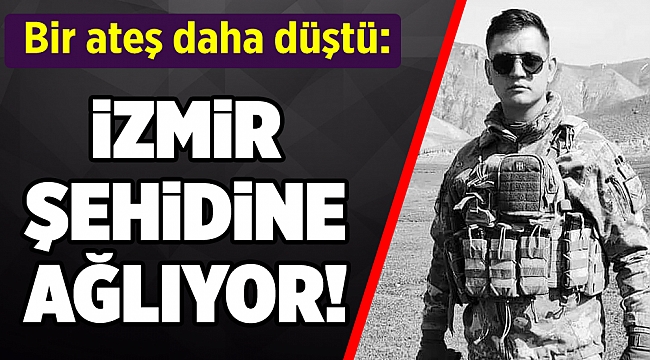 Bir ateş daha düştü: İzmir şehitlerine ağlıyor!
