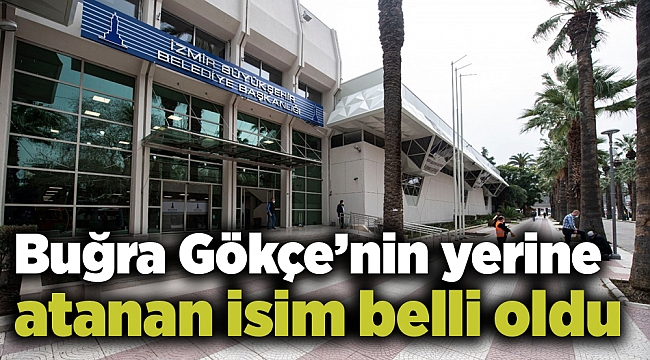 Buğra Gökçe’nin yerine atanan isim belli oldu