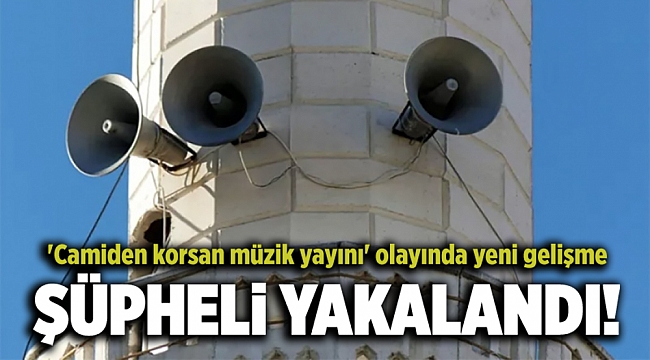 'Camiden korsan müzik yayını' olayında yeni gelişme