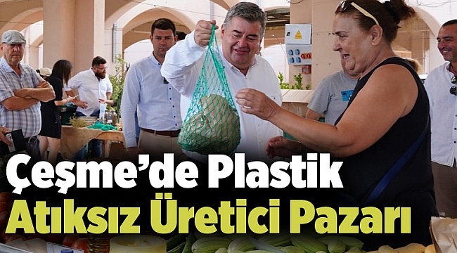 Çeşme'de Plastik Atıksız Üretici Pazarı