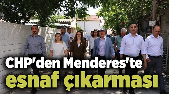 CHP'den Menderes'te esnaf çıkarması