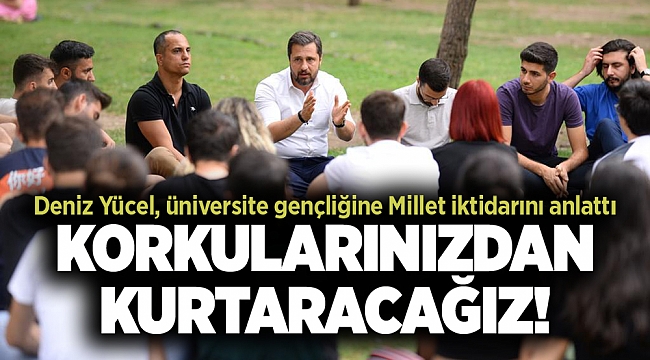 Deniz Yücel, üniversite gençliğine Millet iktidarını anlattı