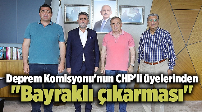 Deprem Komisyonu&#039;nun CHP&#039;li üyelerinden &quot;Bayraklı çıkarması&quot;