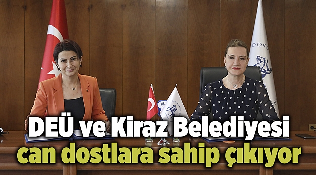 DEÜ ve Kiraz Belediyesi can dostlara sahip çıkıyor