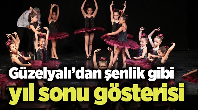 Güzelyalı’dan şenlik gibi yıl sonu gösterisi