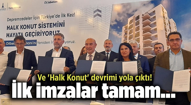 İlk imzalar tamam... Ve 'Halk Konut' devrimi yola çıktı!