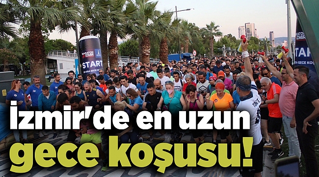 İzmir'de en uzun gece koşusu!
