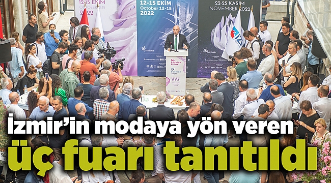 İzmir’in modaya yön veren üç fuarı tanıtıldı