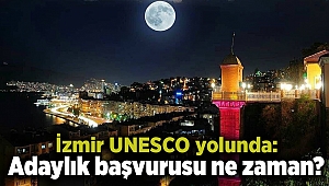 İzmir UNESCO yolunda: Adaylık başvurusu ne zaman?