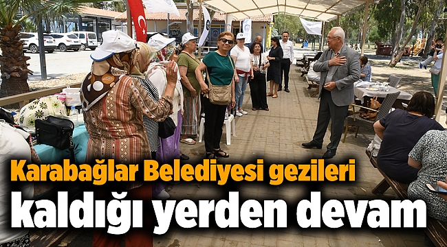 Karabağlar Belediyesi gezileri kaldığı yerden devam