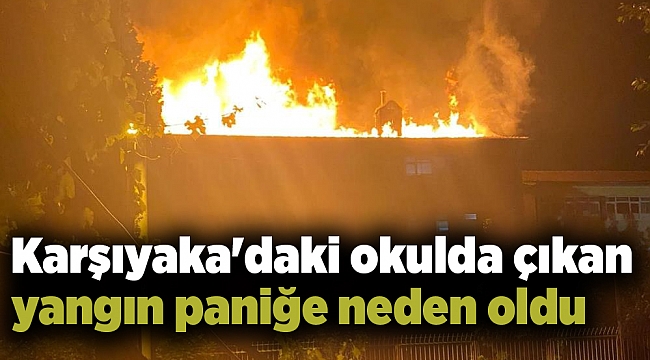 Karşıyaka&#039;daki okulda çıkan yangın paniğe neden oldu