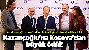 Kazançoğlu'na Kosova'dan büyük ödül!